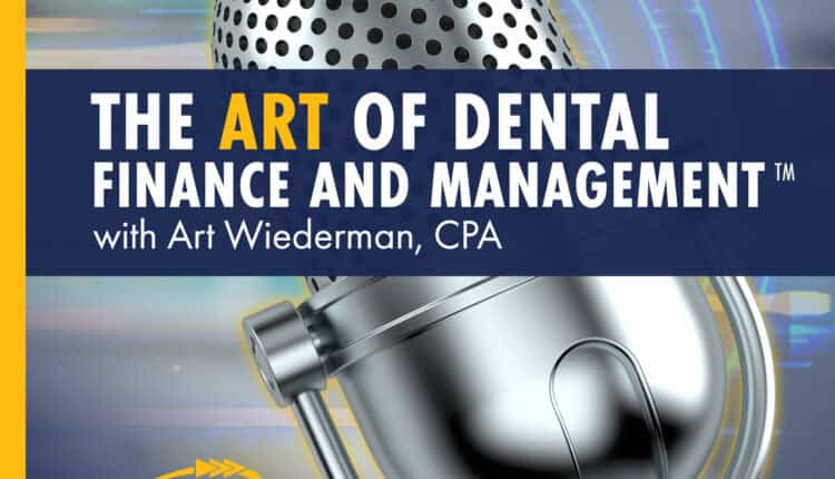 The Art of Dental Finance and Management Podcast